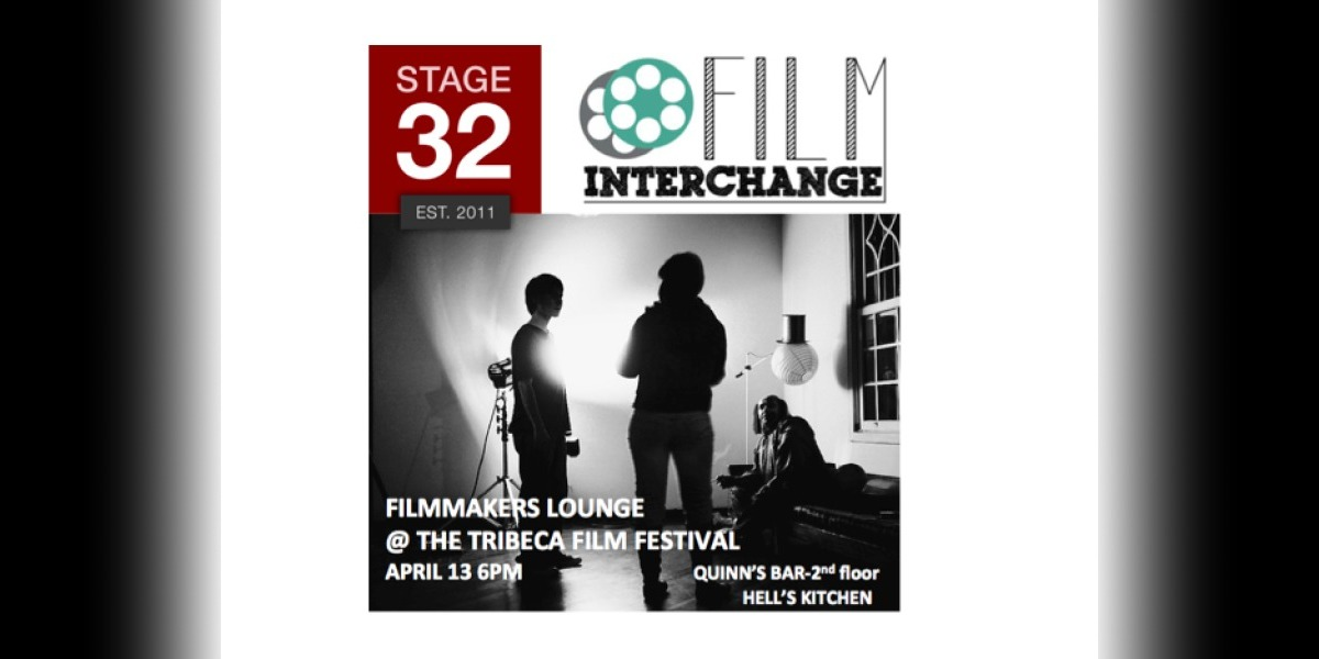 Stage 32 & Film Interchange Filmmakers Lounge at the TriBeCa Film Festival