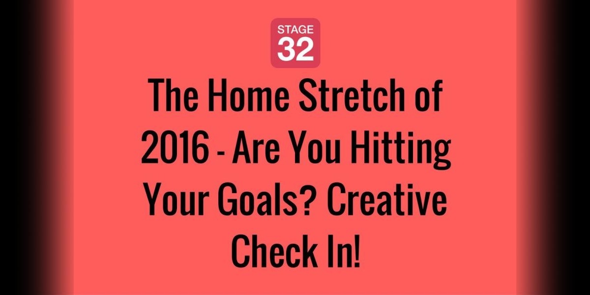 The Home Stretch of 2016 - Are You Hitting Your Goals? Creative Check In!