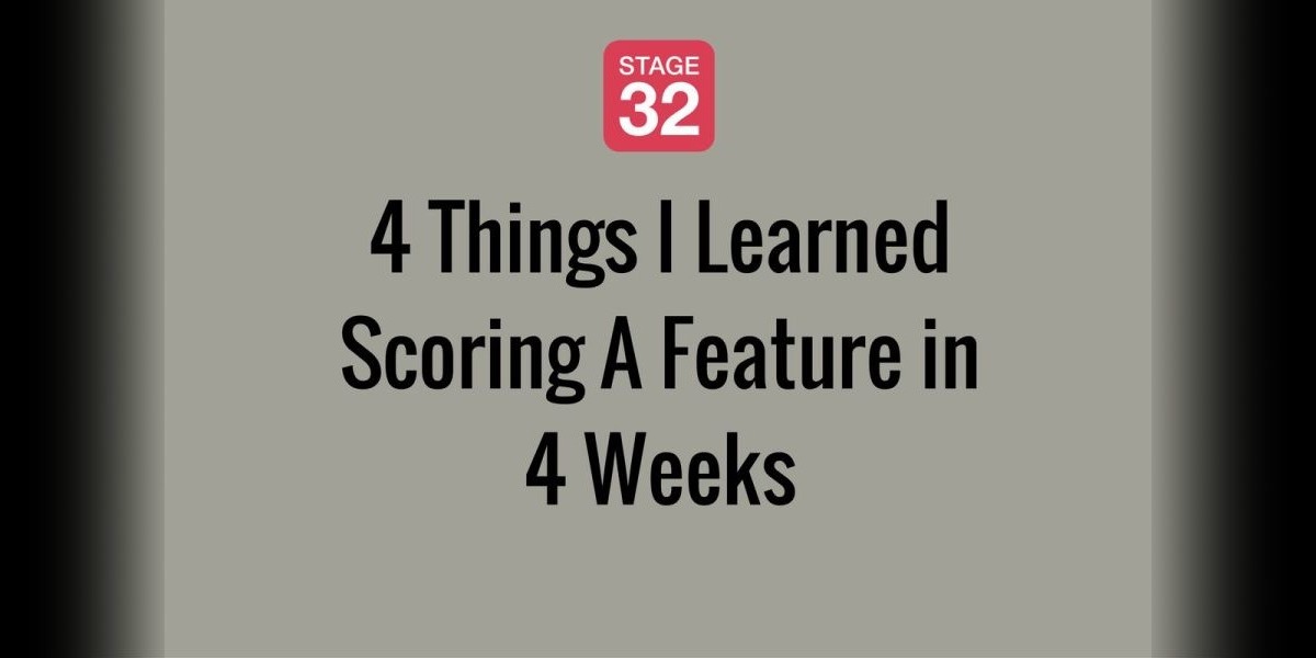 4 Things I Learned Scoring A Feature in 4 Weeks