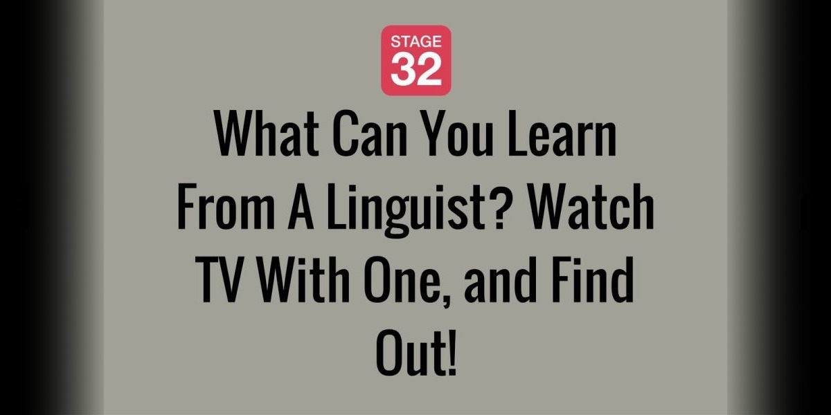 What Can You Learn From A Linguist? Watch TV With One, and Find Out!