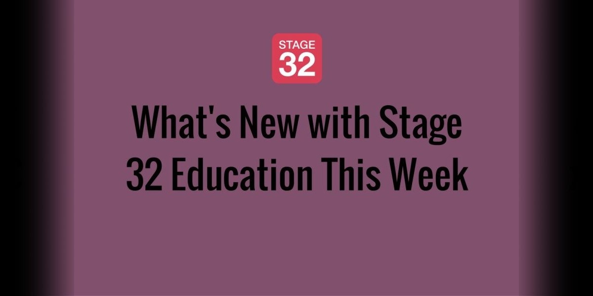 What's New with Stage 32 Education This Week