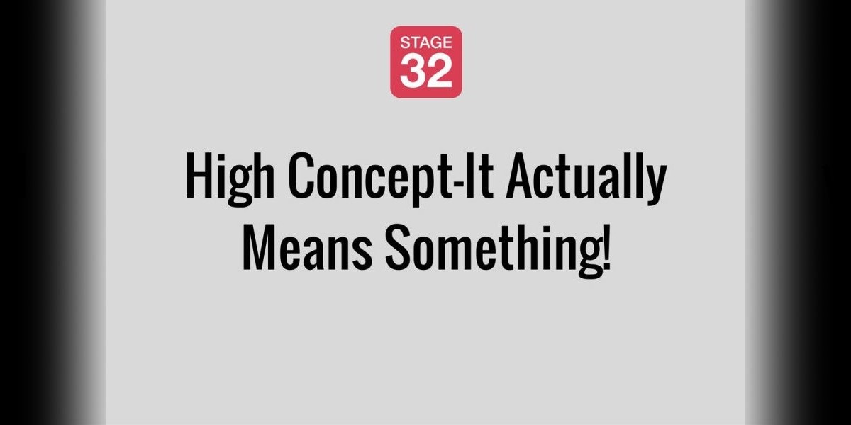 High Concept—It Actually Means Something!