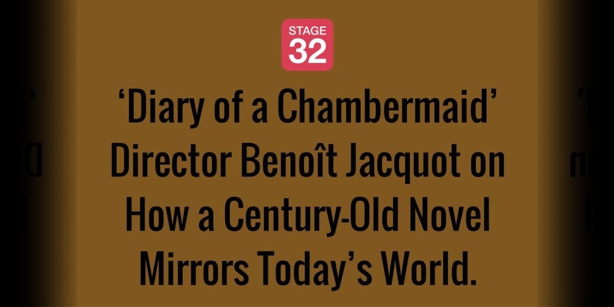 ‘Diary of a Chambermaid’ Director Benoît Jacquot on How a Century-Old Novel Mirrors Today’s World.