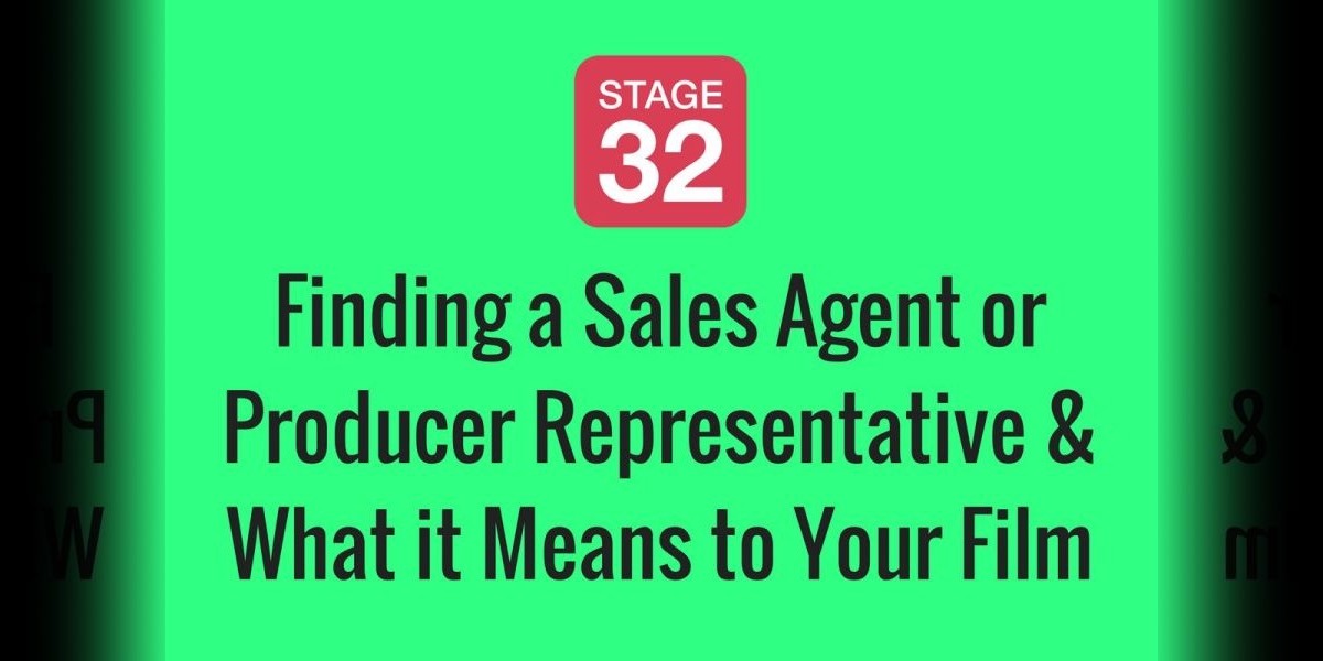 Finding a Sales Agent or Producer Representative & What it Means to Your Film
