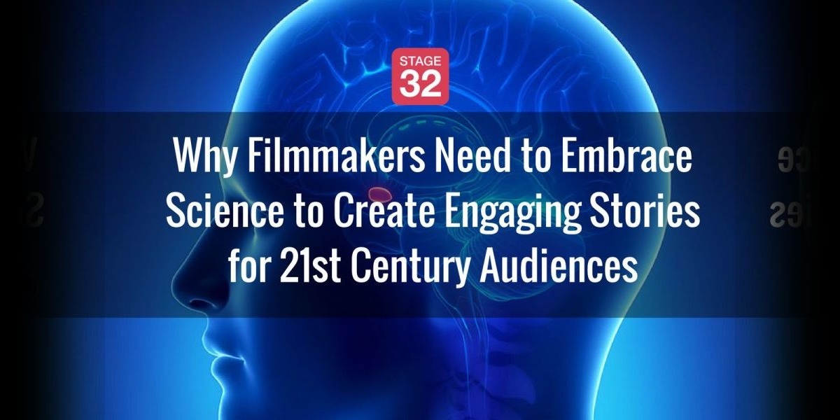 Why Filmmakers Need to Embrace Science to Create Engaging Stories for 21st Century Audiences