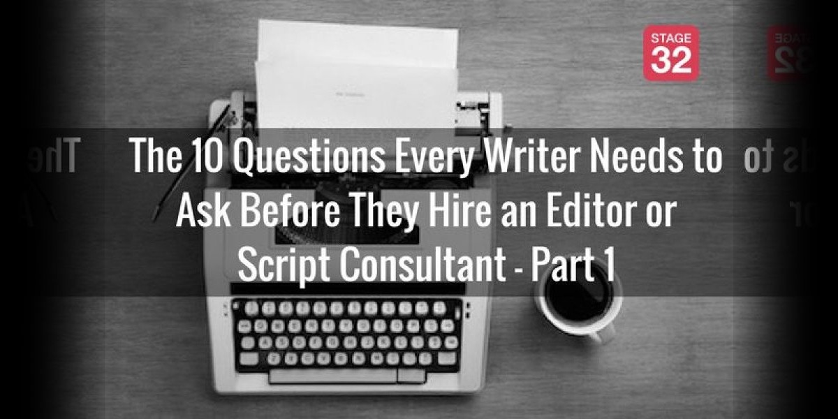 The 10 Questions Every Writer Needs to Ask Before They Hire an Editor or Script Consultant - Part 1
