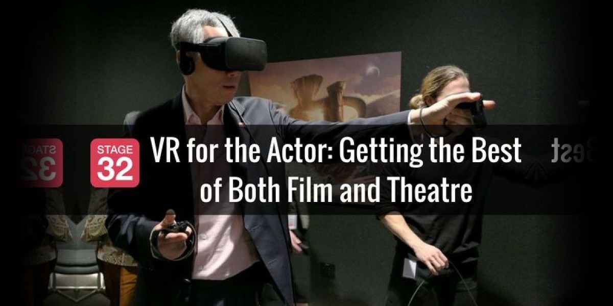 VR for the Actor: Getting the Best of Both Film and Theatre