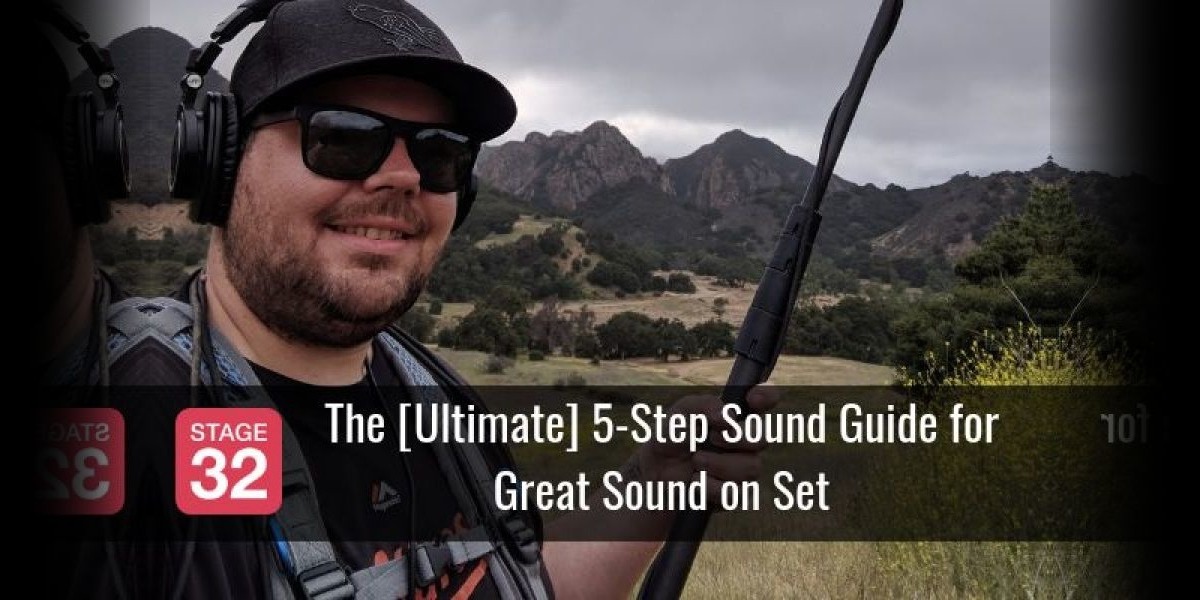 The [Ultimate] 5-Step Sound Guide for Great Sound on Set