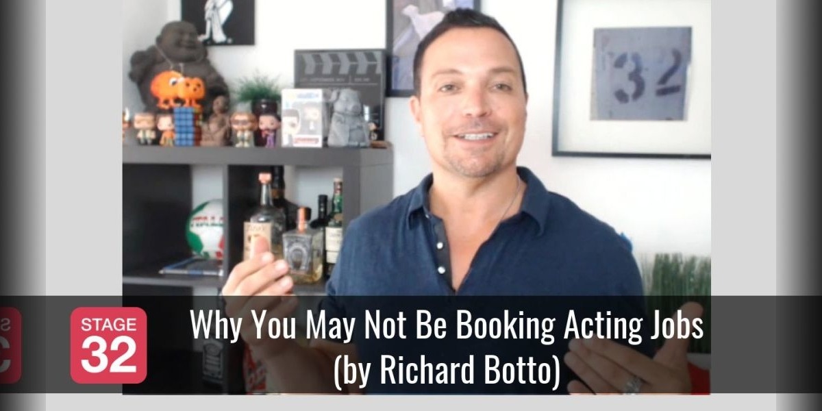  Why You May Not Be Booking Acting Jobs (by Richard Botto)