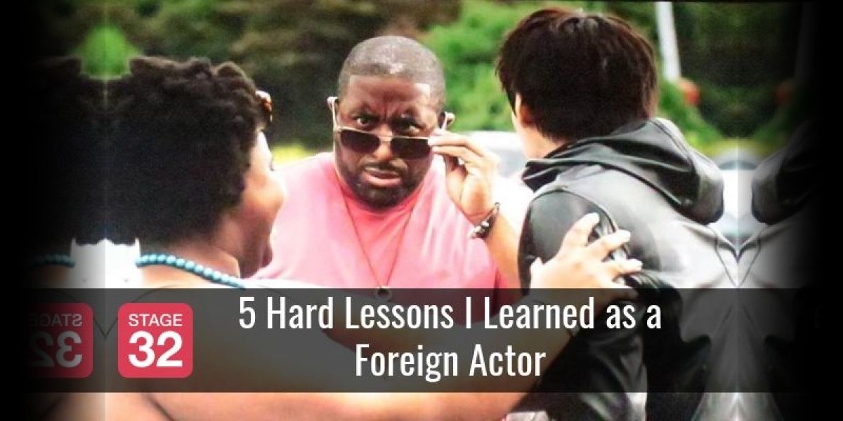 5 Hard Lessons I Learned as a Foreign Actor