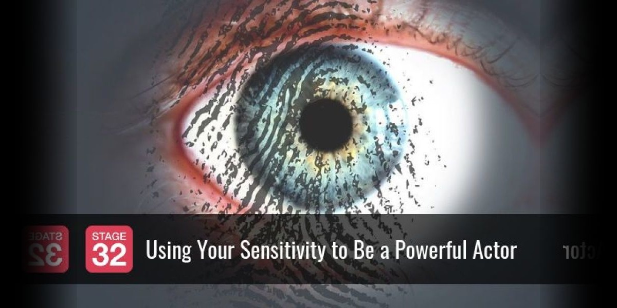 Using Your Sensitivity to Be a Powerful Actor