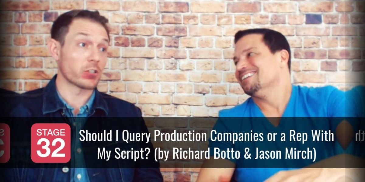 Should I Query Production Companies or a Rep With My Script? (by Richard Botto & Jason Mirch)