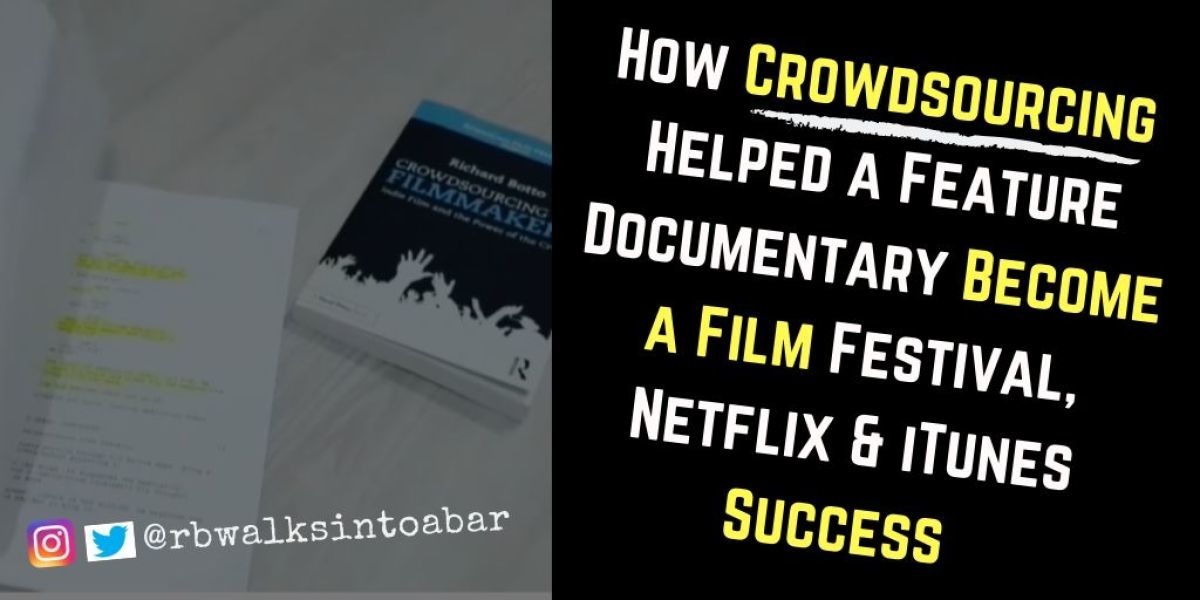 How Crowdsourcing Helped a Feature Documentary Become a Film Festival, Netflix & iTunes Success