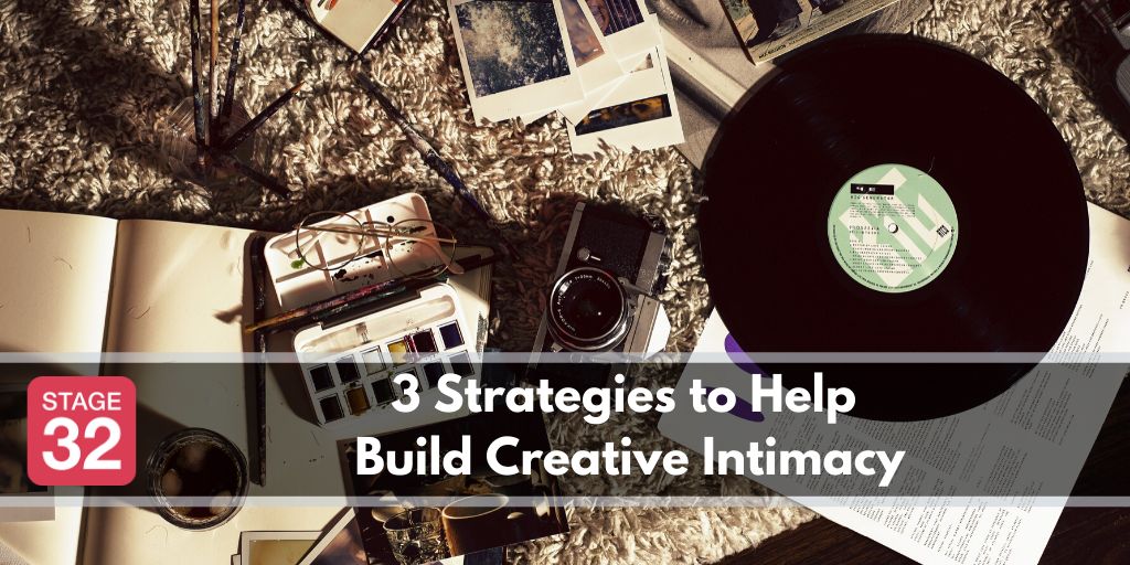 3 Strategies to Help Build Creative Intimacy