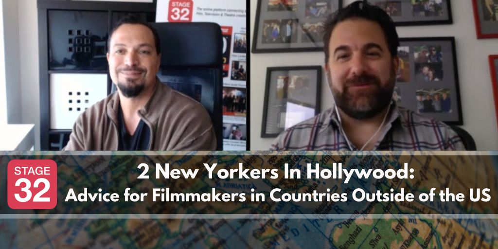 2 New Yorkers In Hollywood: Advice for Filmmakers in Countries Outside of the US (with Richard Botto & Bradley Gallo)