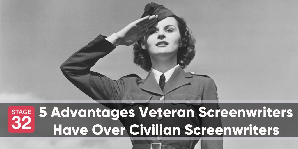 5 Advantages Veteran Screenwriters Have Over Civilian Screenwriters