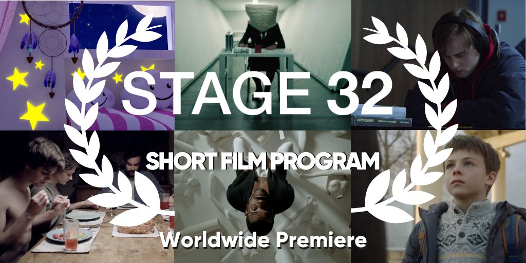 Worldwide Premiere of the 4th Annual Stage 32 Short Film Program