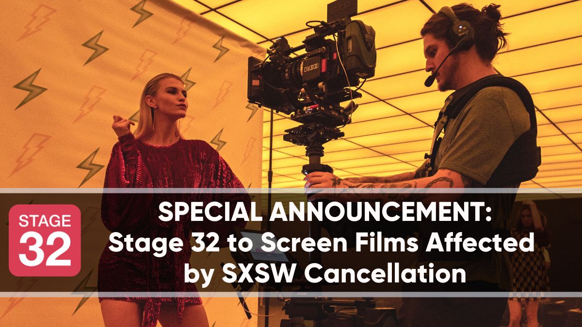 IMPORTANT ANNOUNCEMENT: Stage 32 to Screen Films Affected by SXSW Cancellation