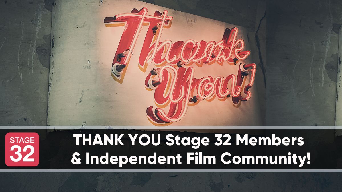 THANK YOU Stage 32 Members & Independent Film Community Worldwide!