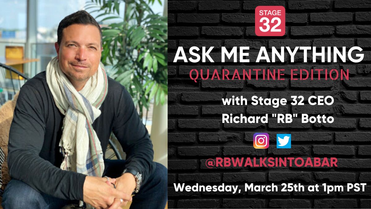 Free Online "Ask Me Anything" with Stage 32 CEO Richard "RB" Botto: Quarantine Edition!