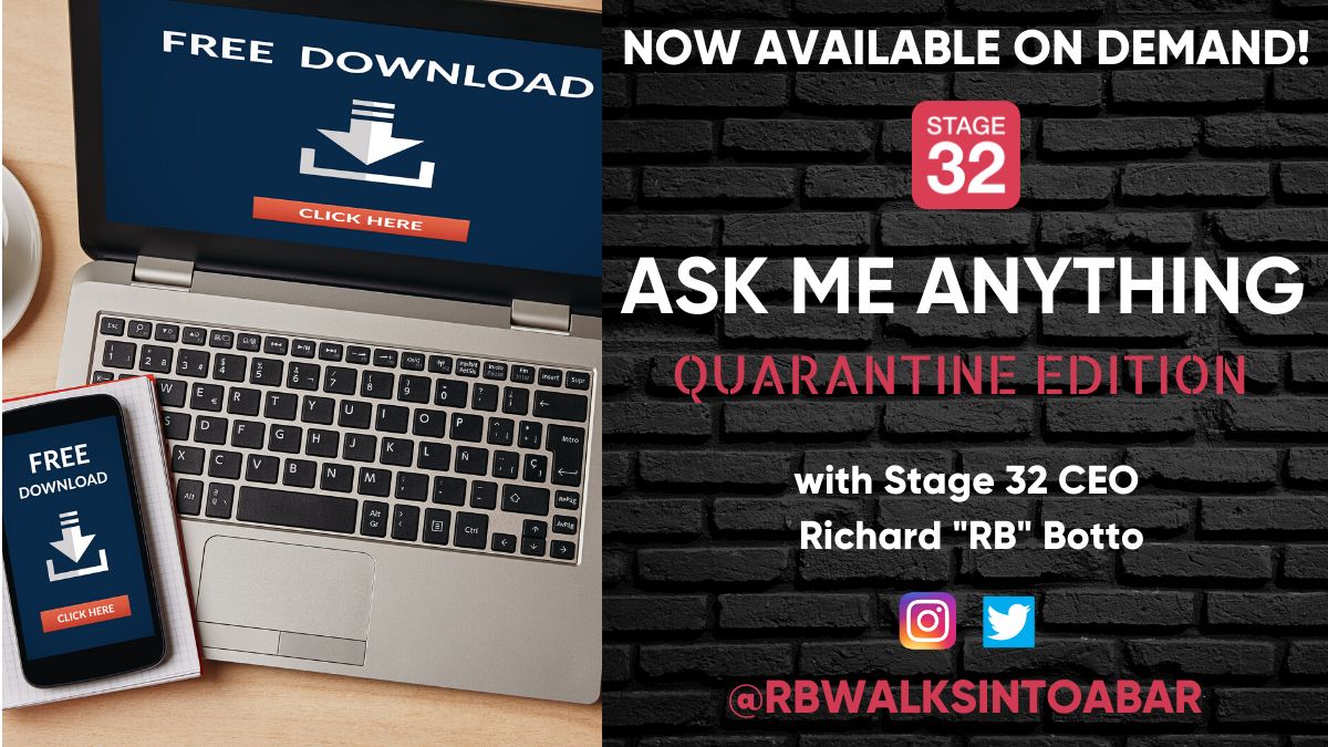 Ask Me Anything: Quarantine Edition Featuring Stage 32 CEO Richard "RB" Botto Now Available On Demand! 