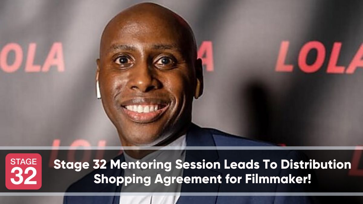 Stage 32 Mentoring Session Leads To Distribution Shopping Agreement for Filmmaker!