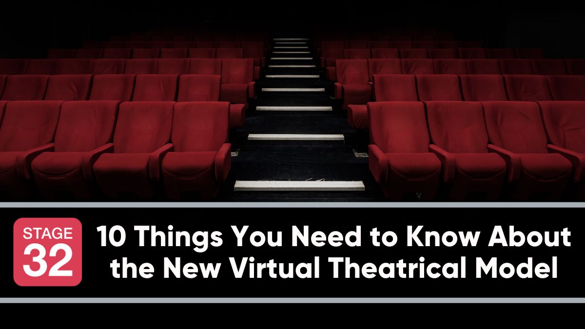 10 Things You Need to Know About the New Virtual Theatrical Model