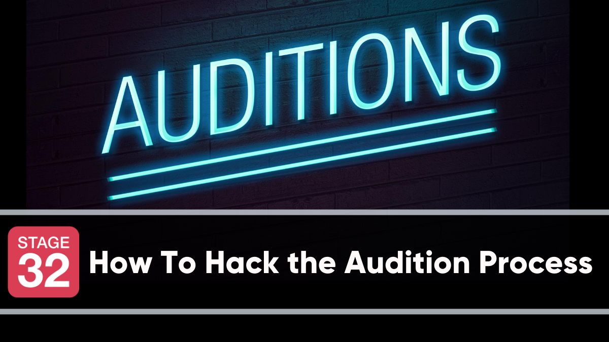 How To Hack the Audition Process