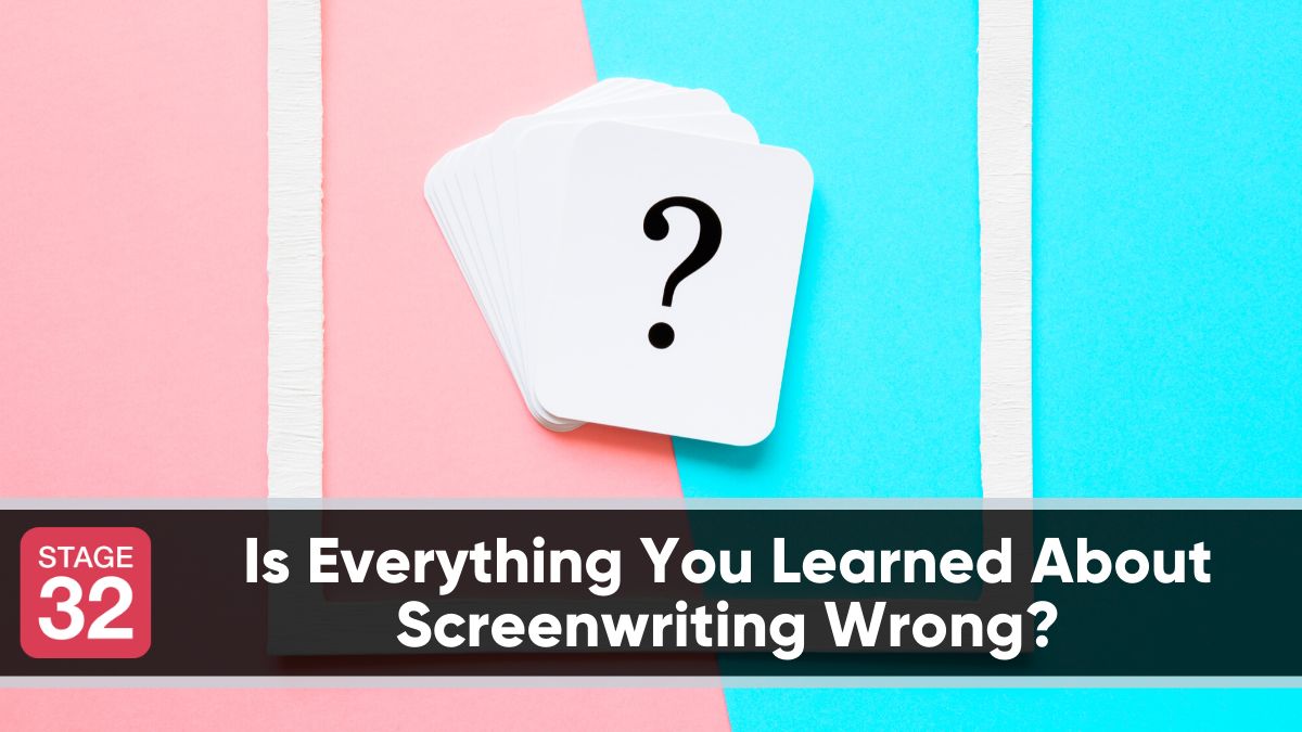 Is Everything You Learned About Screenwriting Wrong?