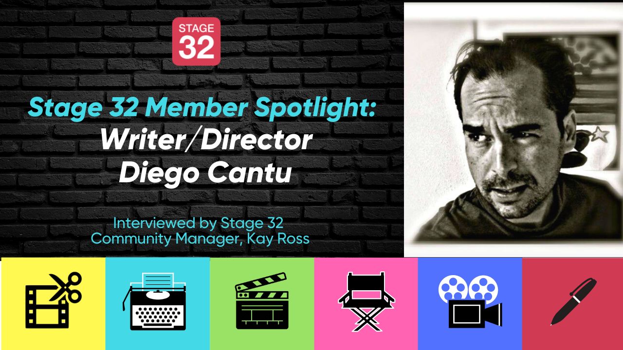 Stage 32 Member Spotlight: Writer/Director Diego Cantu