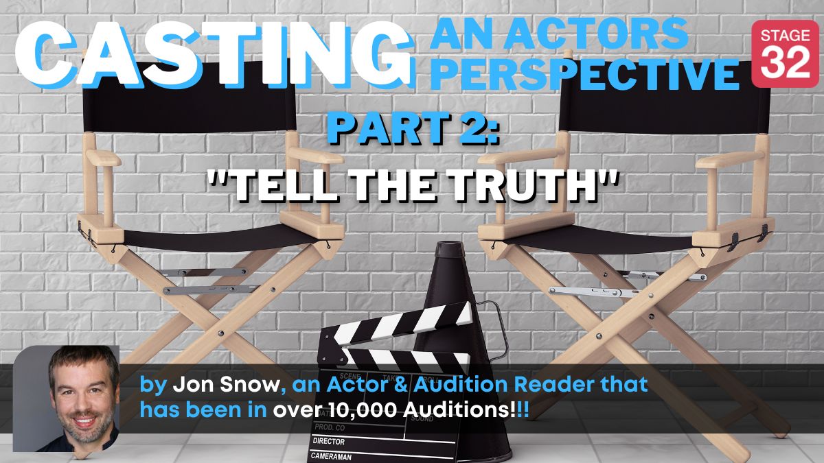 Casting: An Actors Perspective - Part 2: "Tell the Truth"