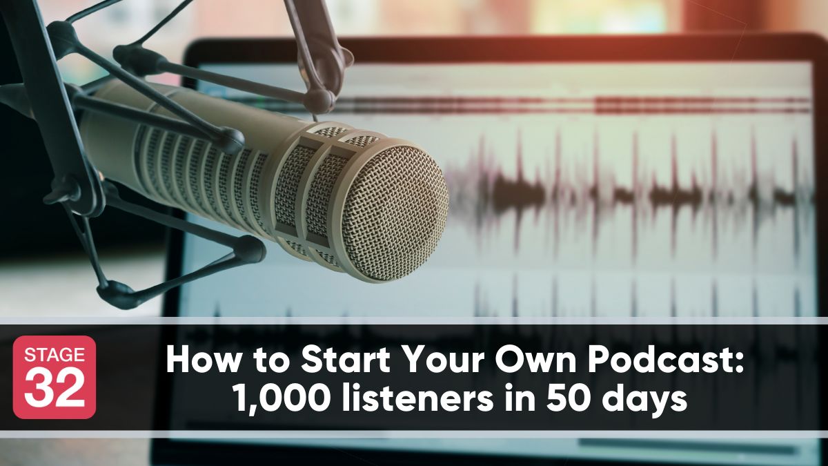 How to Start Your Own Podcast: 1,000 listeners in 50 days