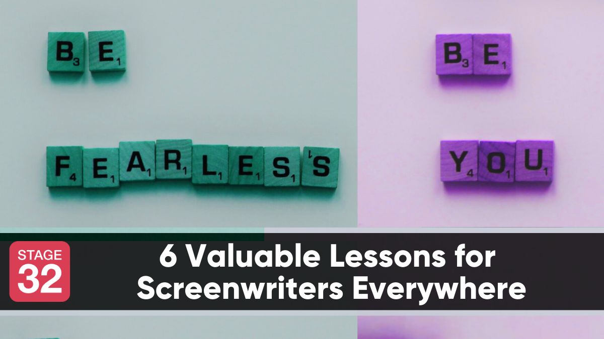 6 Valuable Lessons for Screenwriters Everywhere