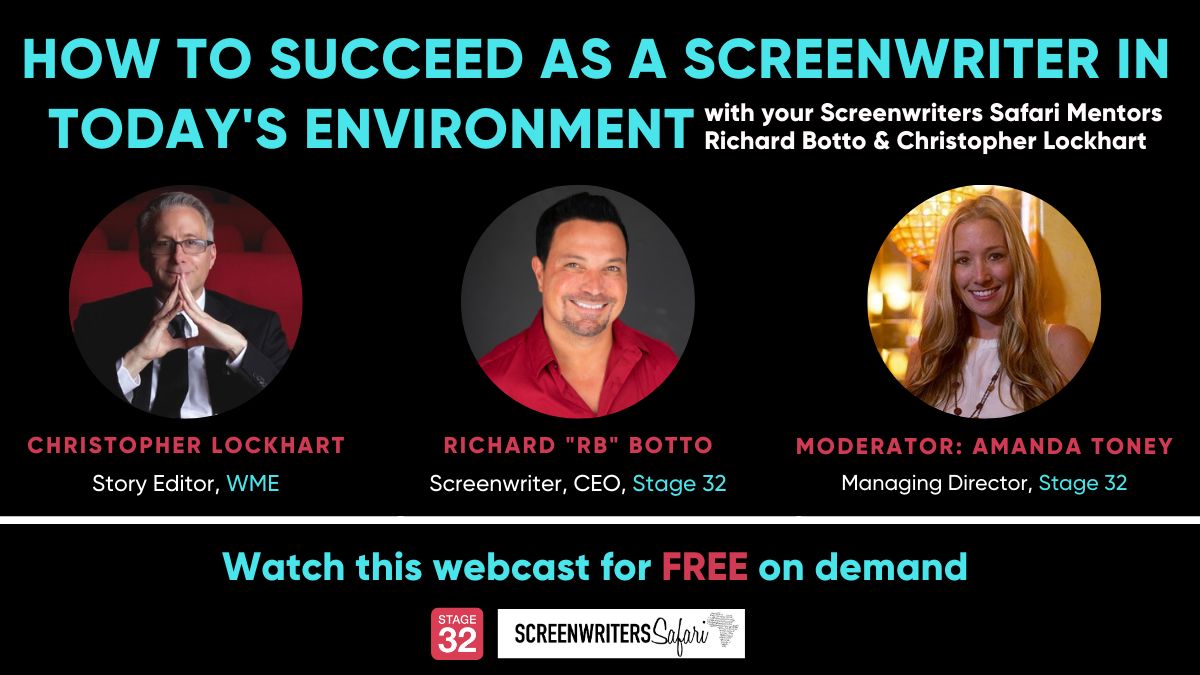 What it Takes to Succeed as a Screenwriter: with Your Screenwriter's Safari Mentors Christopher Lockhart & Richard Botto