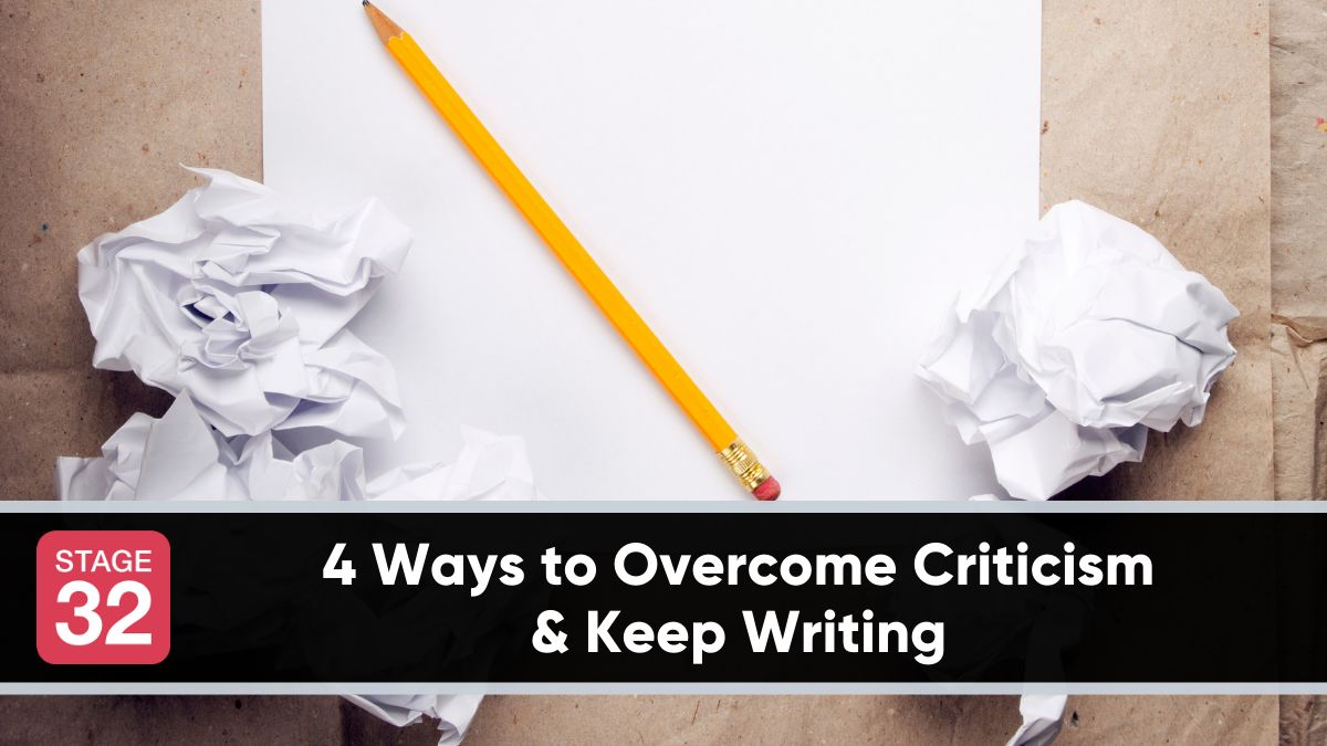 4 Ways to Overcome Criticism & Keep Writing 