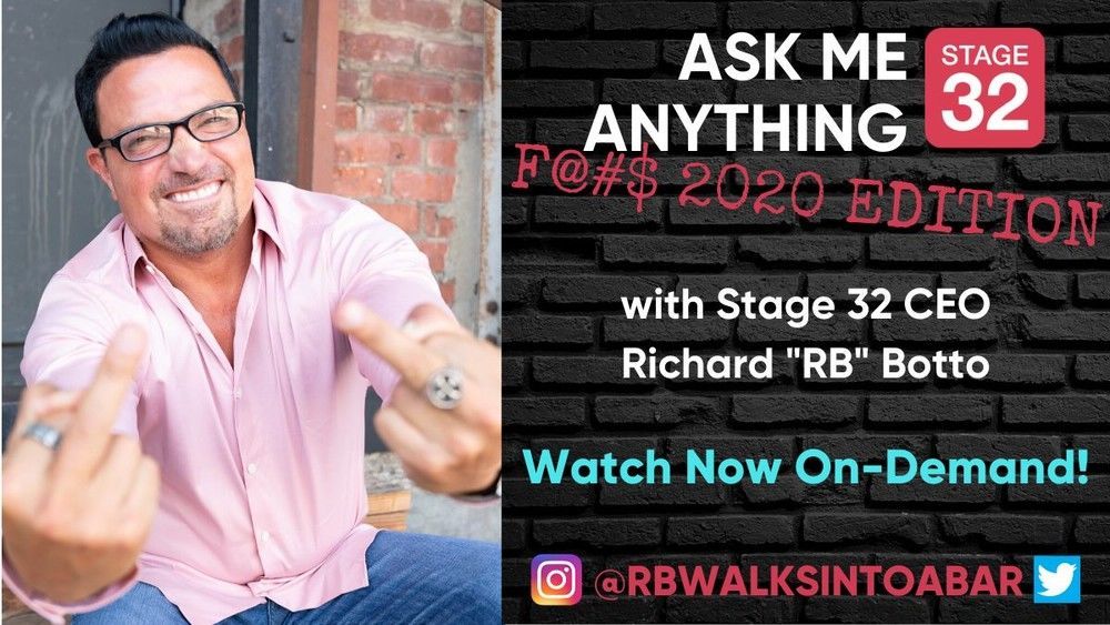 "Ask Me Anything" F@#$ 2020 EDITION with Stage 32 CEO Richard "RB" Botto Now Available On-Demand!