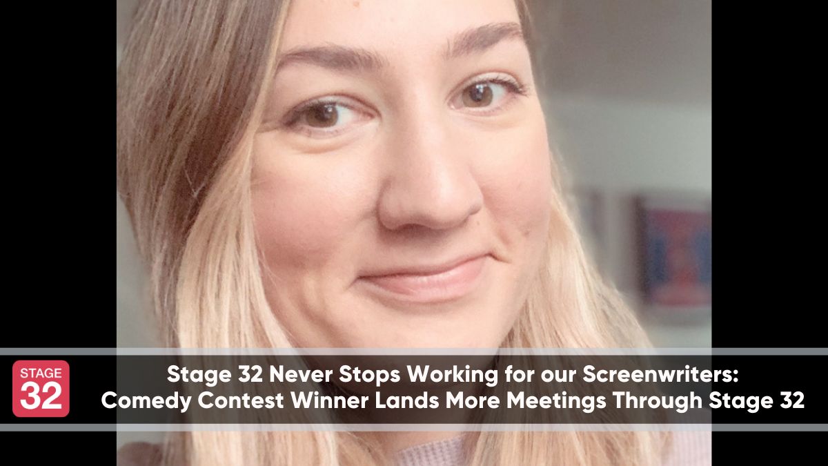 Stage 32 Never Stops Working for our Screenwriters:  Comedy Contest Winner Lands More Meetings Through Stage 32 