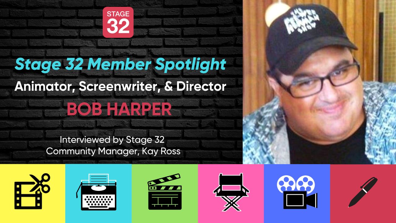 Stage 32 Member Spotlight: Bob Harper, Animation Veteran