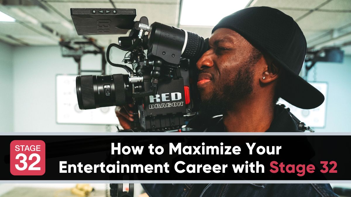 How to Maximize Your Entertainment Career with Stage 32