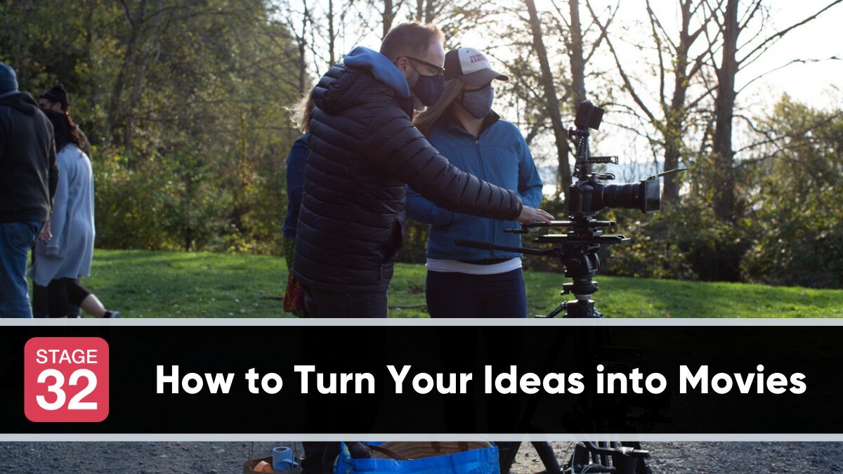 How to Turn Your Ideas into Movies