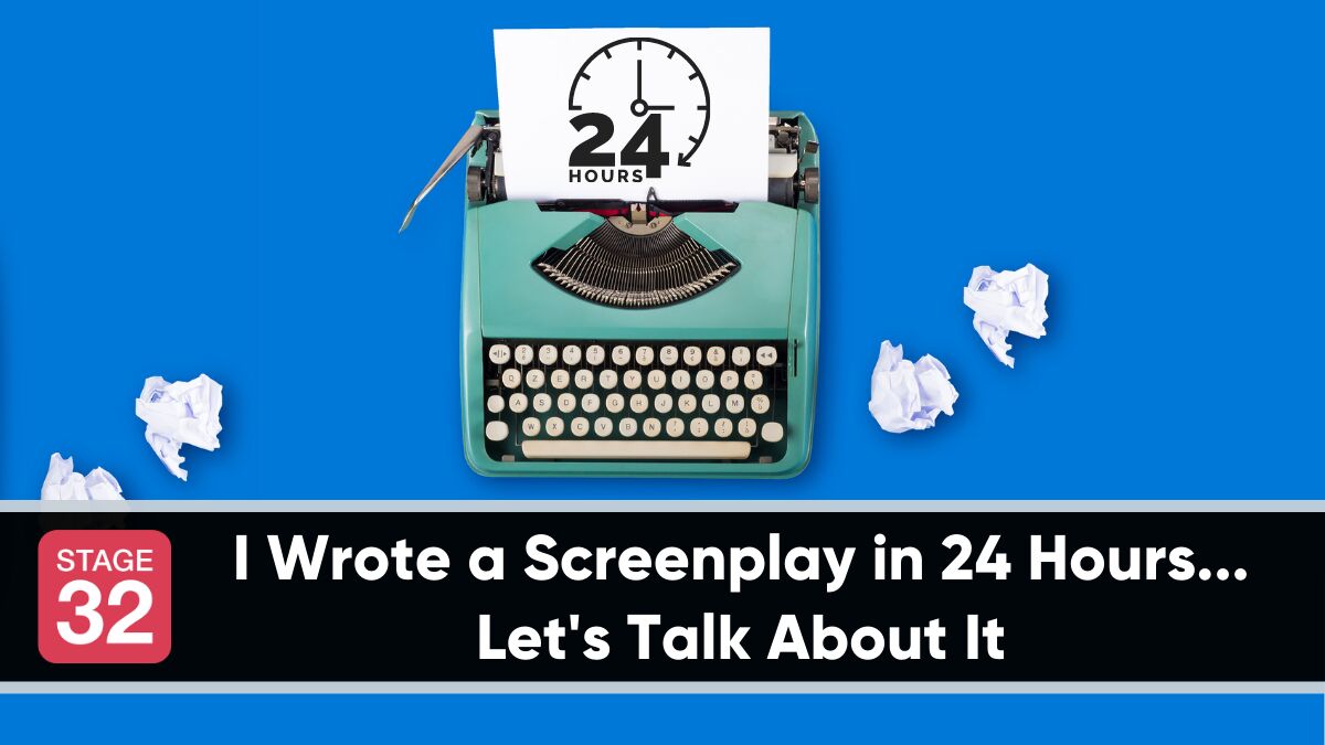 I Wrote a Screenplay in 24 Hours... Let's Talk About It