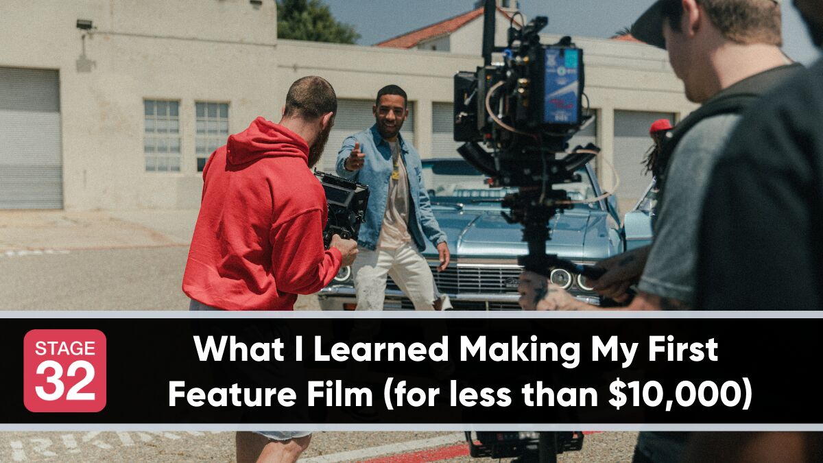 What I Learned Making My First Feature Film (for less than $10,000)