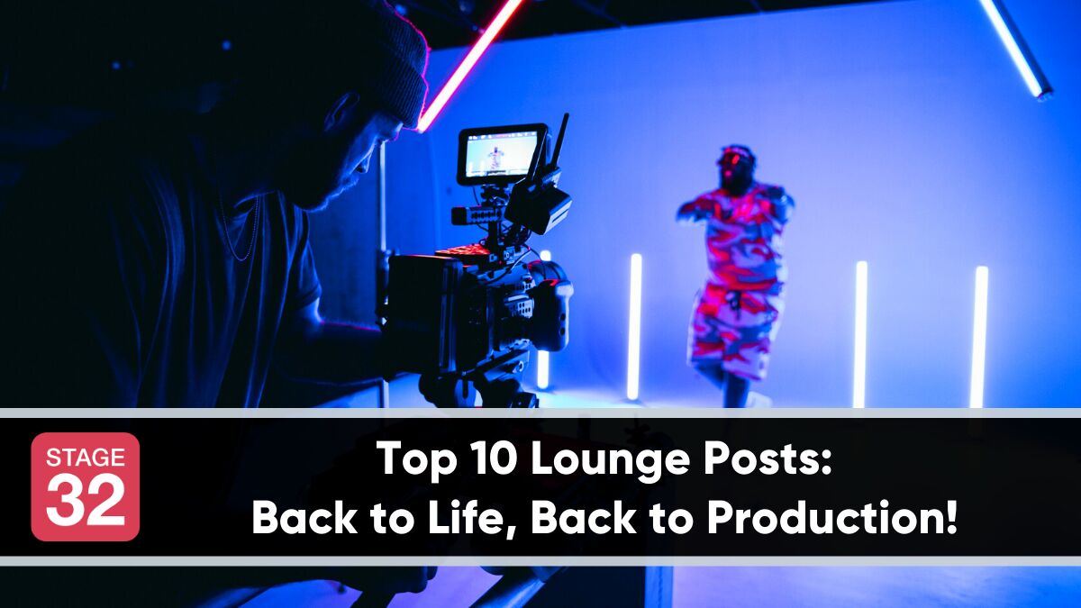 Top 10 Lounge Posts - Back to Life, Back to Production!