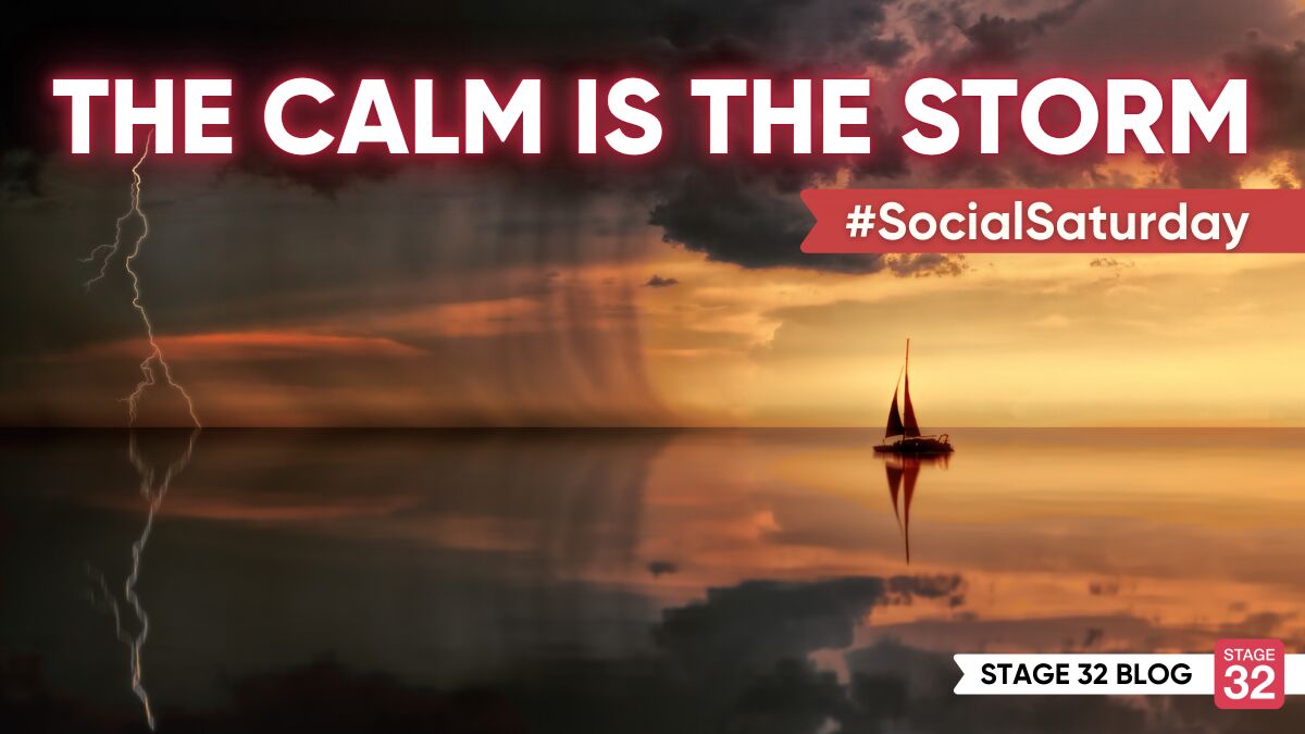 #SocialSaturday - The Calm is The Storm