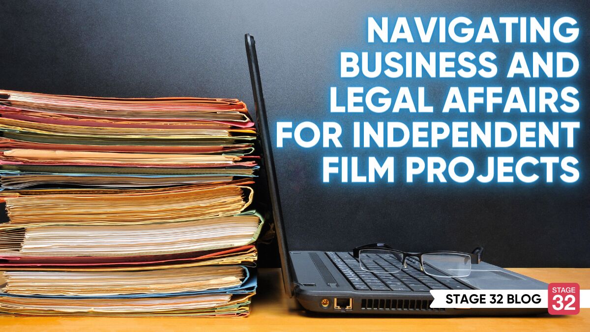 Navigating Business and Legal Affairs for Independent Film Projects
