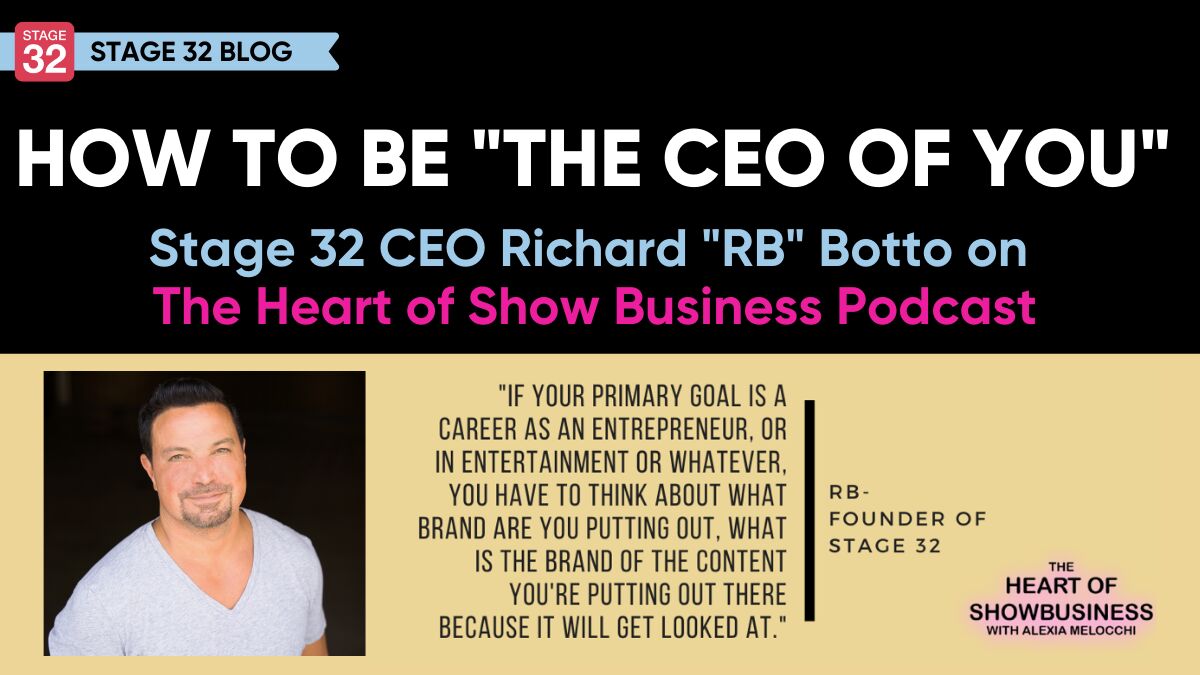 How to Be "The CEO of You" - Richard "RB" Botto on The Heart of Show Business Podcast