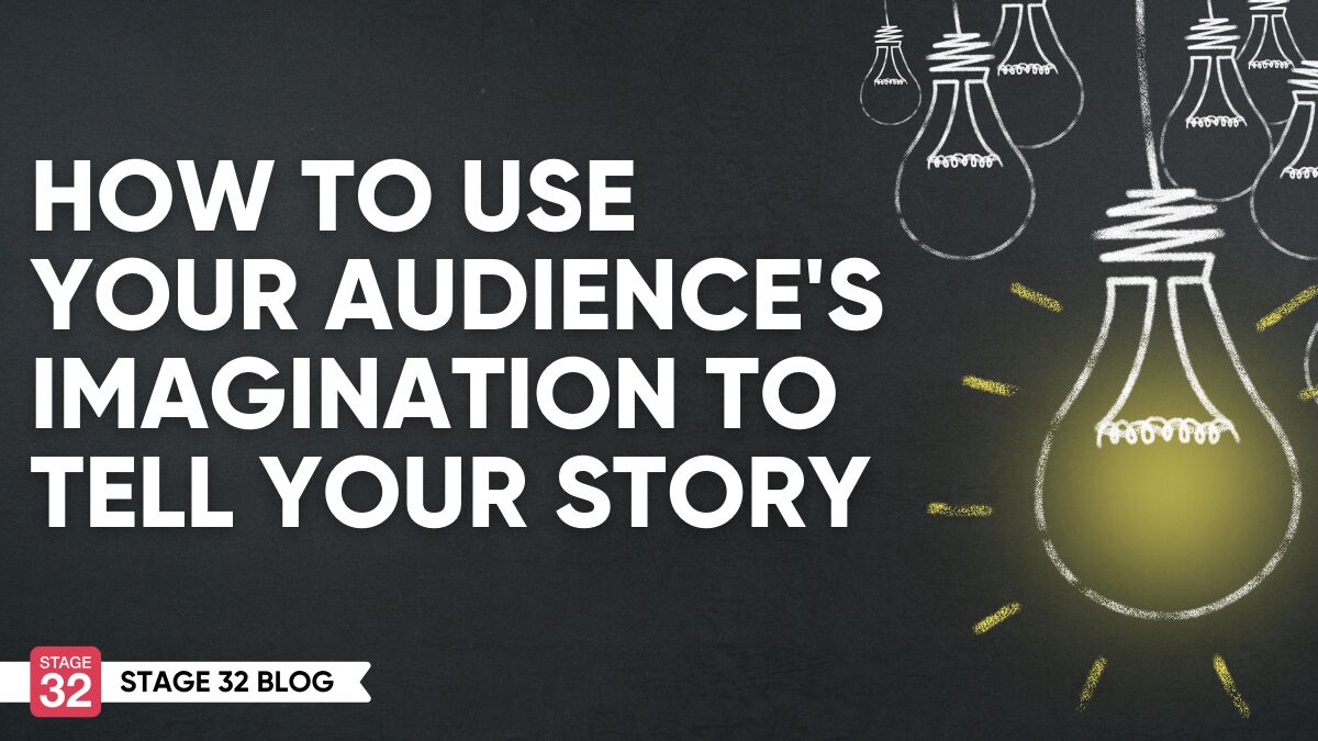How to Use Your Audience&rsquo;s Imagination to Tell Your Story - Less Is Definitely More