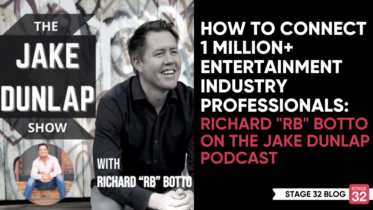 How to Connect 1 Million+ Entertainment Industry Professionals -  Richard "RB" Botto on The Jake Dunlap Podcast