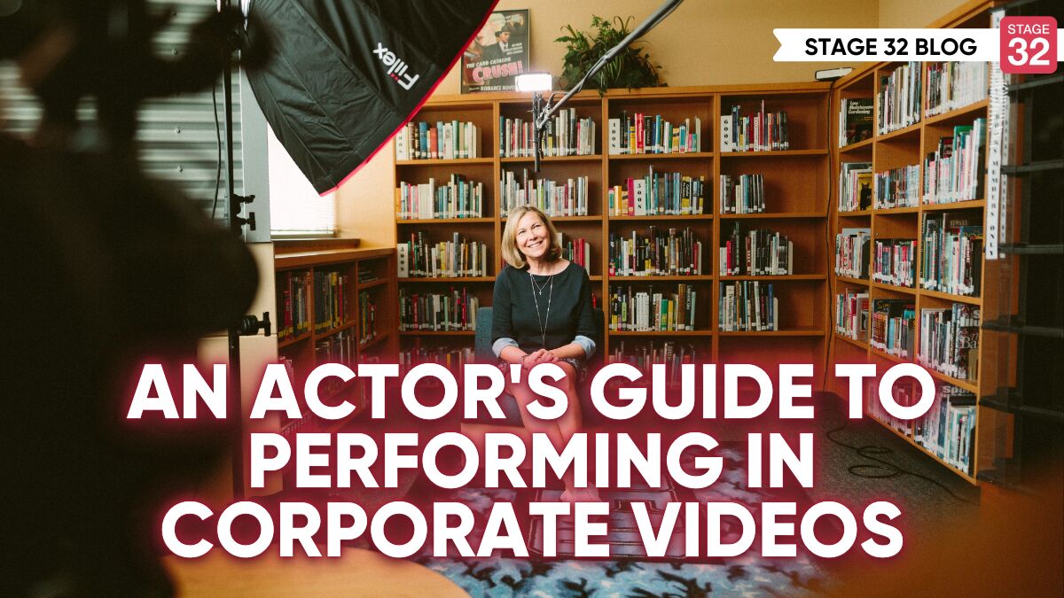 An Actor's Guide to Performing in Corporate Videos