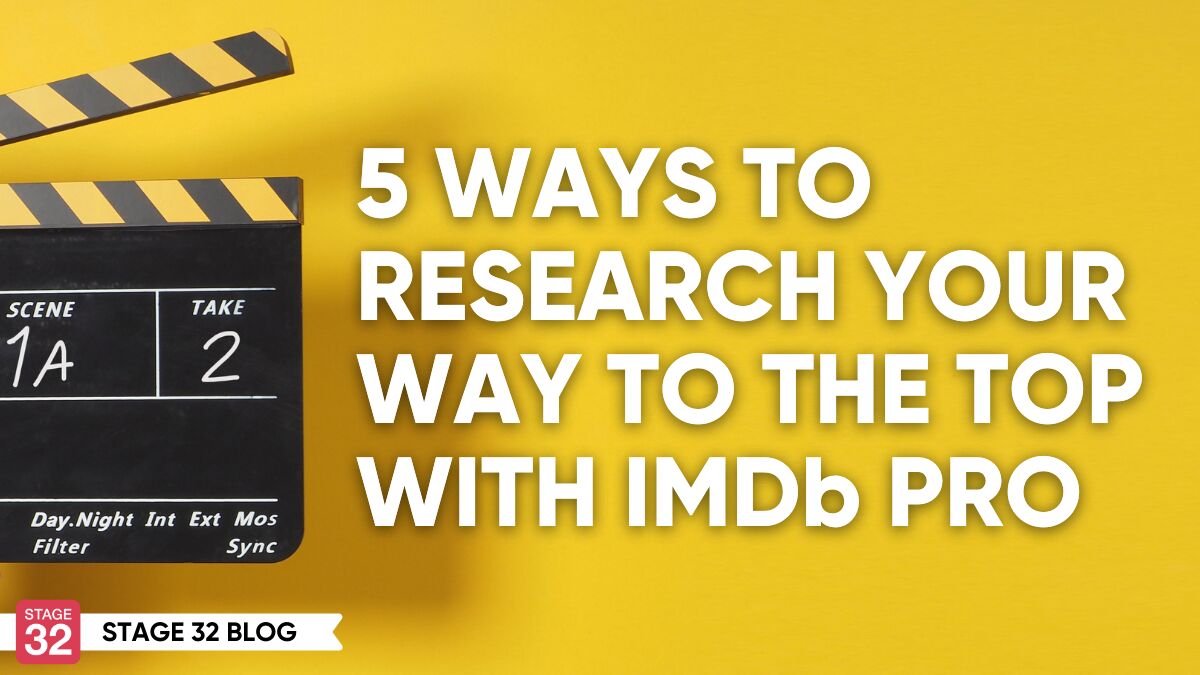 5 Ways Research Your Way to the Top with IMDb Pro